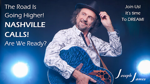NASHVILLE CALLS! It's Time To Dream! Join Us! | Joseph James