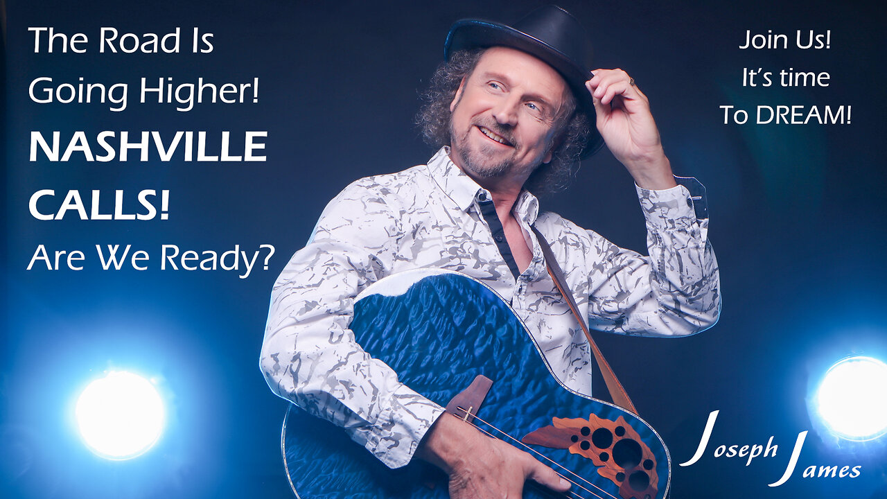 NASHVILLE CALLS! It's Time To Dream! Join Us! | Joseph James