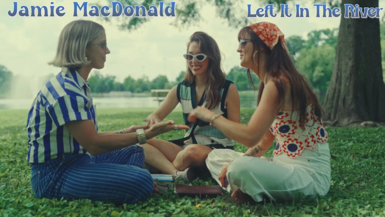 Jamie MacDonald - Left It In The River