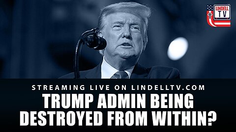 Trump Admin Being Destroyed From Within?