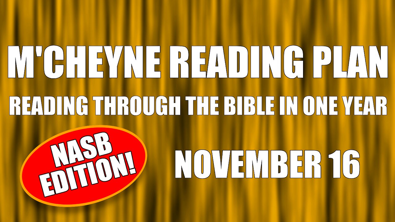 Day 320 - November 16 - Bible in a Year - NASB Edition