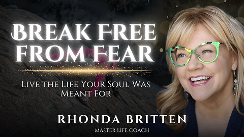 Break Free from Fear: Live the Life Your Soul Was Meant For