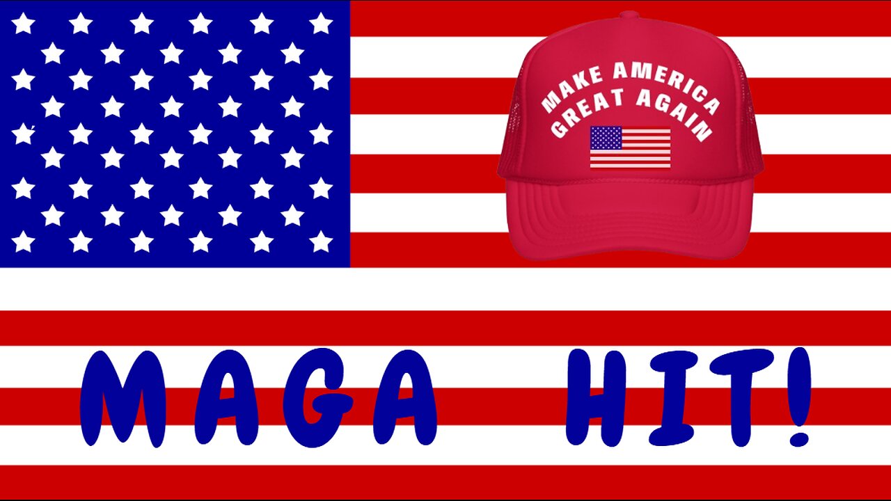 MAGA HIT!