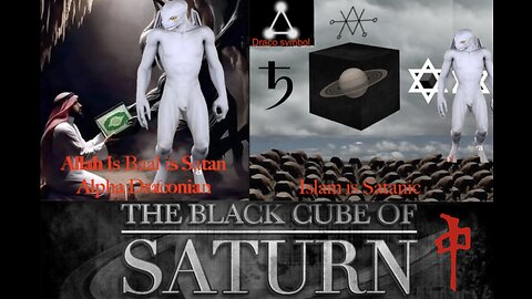 The TRUTH about ISLAM! Satan's vehicle Saturn's Cube Alpha Draconian