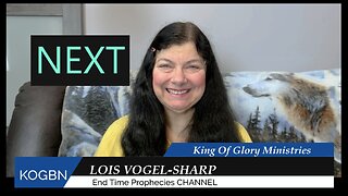 Prophecy - NEXT 8-23-2025 Lois Vogel-Sharp