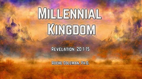Millennial Kingdom pt 2 | Roche Coleman, Ph.D. | 10-:45am