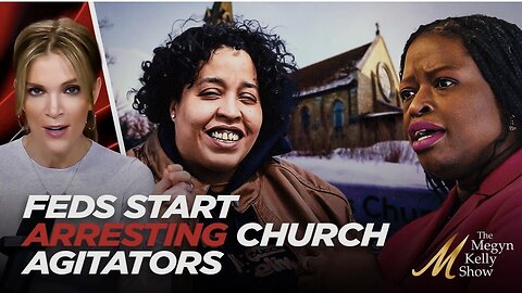 Megyn Kelly on Feds ARRESTING Two Agitators in Connection with Anti-ICE Protest in Minnesota Church