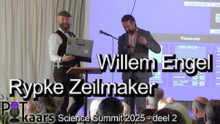 Science Summit 2025 - deel 2: Willem Engel en Rypke Zeilmaker