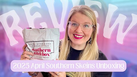 [YARN REVIEW] Southern Skeins April 2025 DK Weight Box