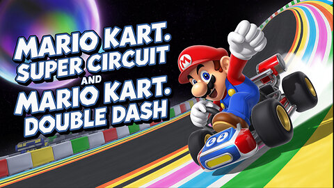 Journey Through the Epic Super Mario Kart Games - Mario Kart: Super Circuit/ Mario Kart Double Dash