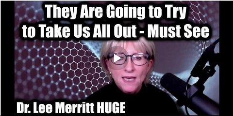 Dr. Lee Merritt-Investigation Launched-They Are Going to Try to Take Us All Out!