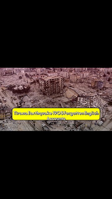 Tirana Earthquake 1905: Forgotten English Accounts #Albania #EarthquakeHistory #Balkans