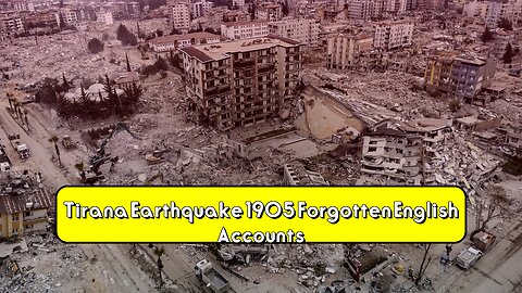 Tirana Earthquake 1905: Forgotten English Accounts #Albania #EarthquakeHistory #Balkans