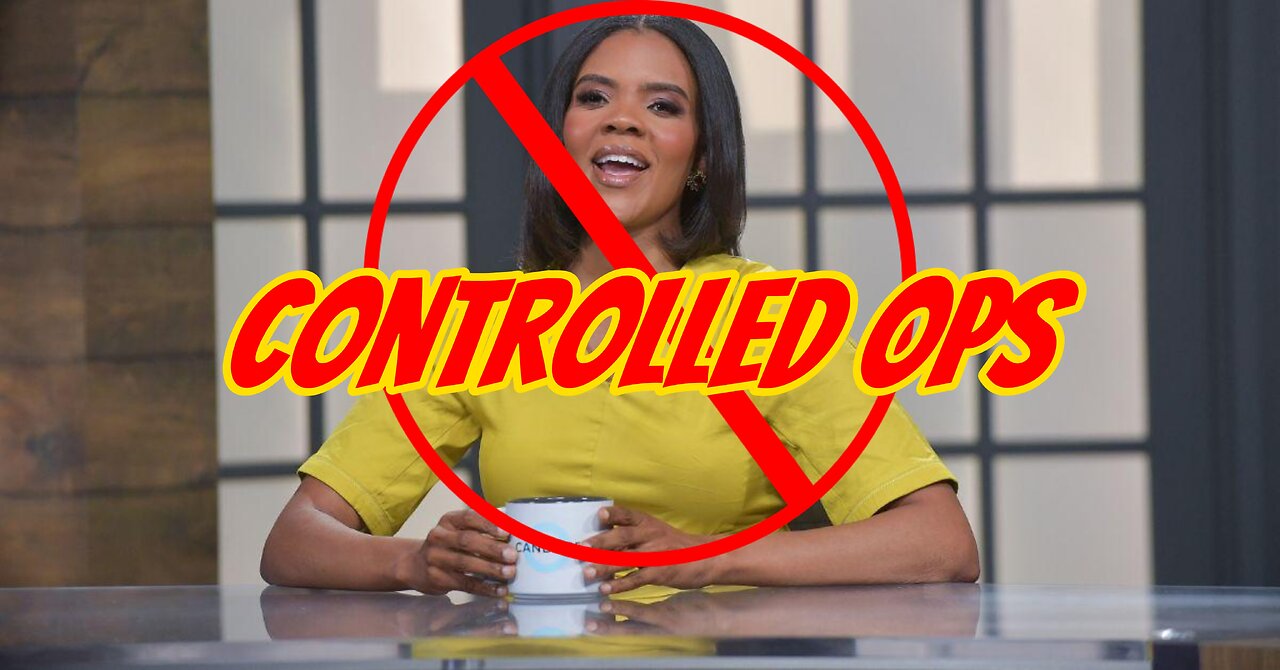 Candance Owens is a Controlled Ops