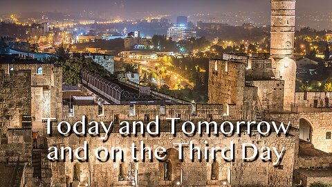 Today and Tomorrow and on the Third Day - Luke 13:31-35 - 2nd Sunday in Lent, March 16, 2025