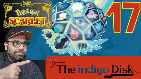 Playing Pokémon Scarlet: Let's Play! The Indigo Disk Stream 17