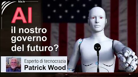 L'intelligenza artificiale (AI) sarà il governo incontrastato del nostro prossimo futuro? - Intervista all’esperto di tecnocrazia Patrick Wood