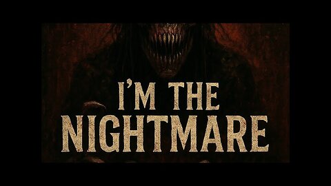 I'm The Nightmare||Video Song
