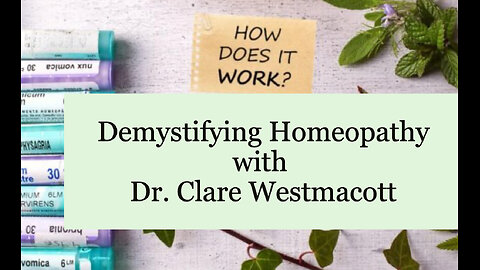 Demystifying Homeopathy with Dr. Clare Westmacott