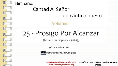 Himnario: Cantad al Señor...un cántico nuevo | Vol. 1 | 25 Prosigo Por Alcanzar (Vocal)