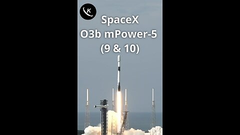 SpaceX Falcon 9 Rocket Launch O3b mPower-5 (9 & 10)