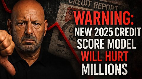 WARNING: TRUMP'S New 2025 Credit Score Model Will Hurt MILLIONS