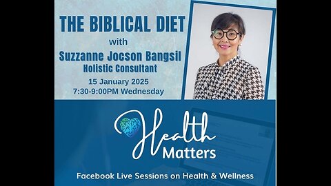 Health Matters Session 108 The Biblical Diet with Suzzanne Jocson Bangsil 1-15-25