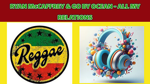 RYAN McCFFREY & GO BY OCEAN - ALL MY RELATIONS