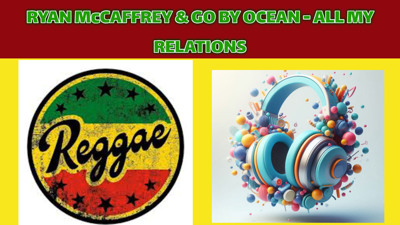 RYAN McCFFREY & GO BY OCEAN - ALL MY RELATIONS