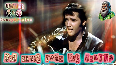Cryptids and Conspiracies! Episode 52: Did Elvis Fake His Death?
