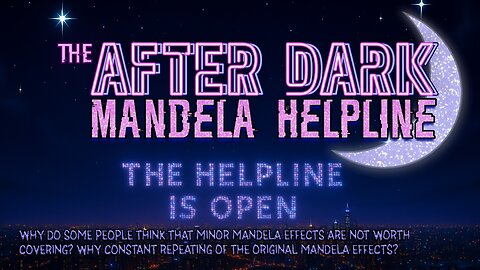 #MandelaEffects AFTER DARK COMMUNITY HELPLINE | Minor Mandela Effects