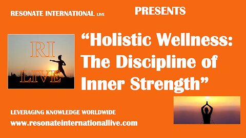 “Holistic Wellness: The Discipline of Inner Strength”