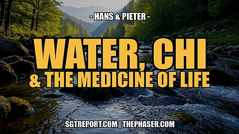 WATER, CHI & THE MEDICINE OF LIFE -- Hans & Pieter