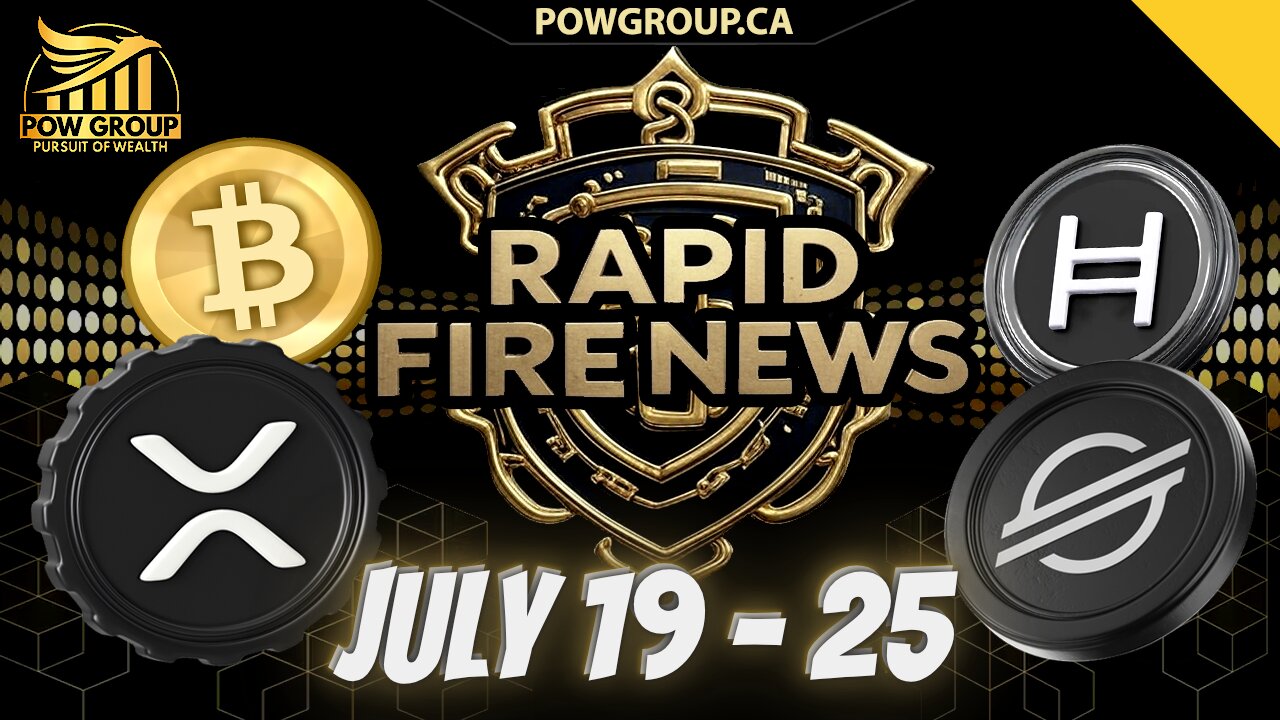 Crypto News Weekly Recap & Rapid Fire Updates (July 19 - 25, 2025)