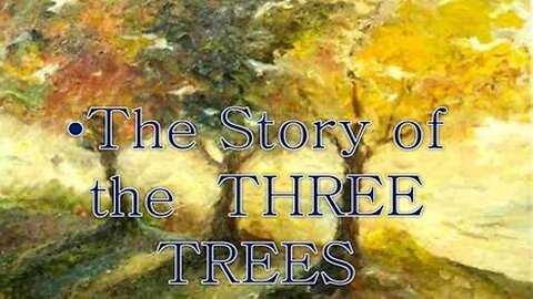 The Bible Is A Story Of 3 Trees