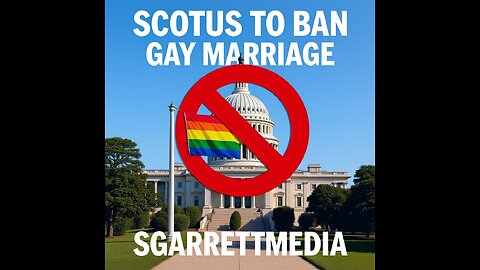 SCOTUS may OVERTURN OBERGEFELL