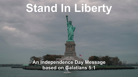 Stand In Liberty: An Independence Day Message