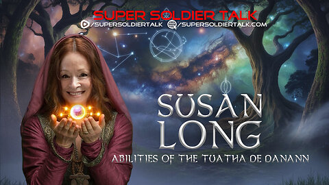 Super Soldier Talk – Susan Long – Abilities of the Tuatha de Danann