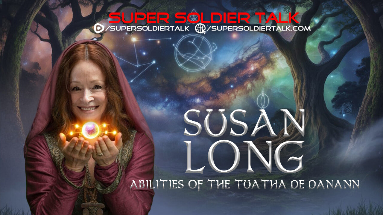 Super Soldier Talk – Susan Long – Abilities of the Tuatha de Danann