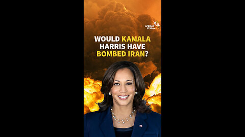 WOULD KAMALA HARRIS HAVE BOMBED IRAN?