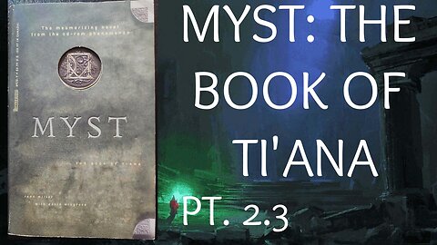 MYST: THE BOOK OF TI'ANA - PART 2.3