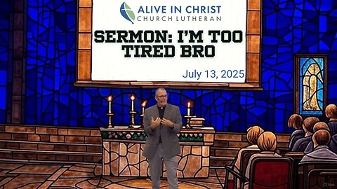 Sermon: I’m Too Tired Bro