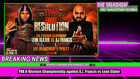 TNA X Division Championship against AJ Francis vs Leon Slater