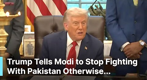 Trump Says He Told India’s PM Modi Clearly Not to Fight With Pakistan