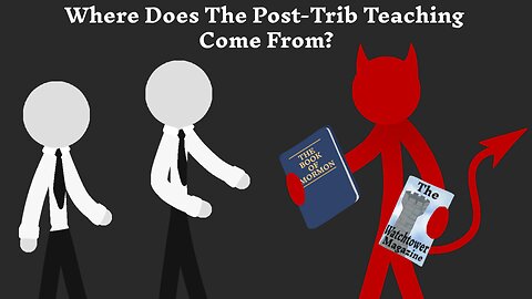 Where Does The Post-Trib Teaching Come From?