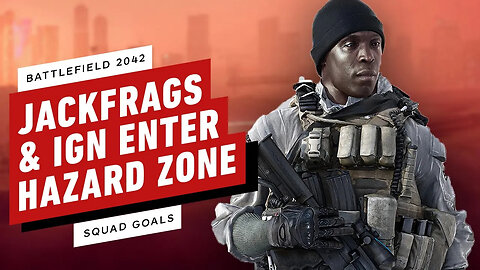 JackFrags & IGN Enter Hazard Zone in Battlefield 2042