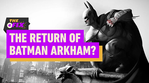 Batman Arkham Could Return as Monolith's Wonder Woman Struggles - IGN Daily Fix