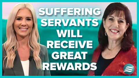 Donna Rigney: Suffering Servants Will Receive Great Rewards! | May 9 2025