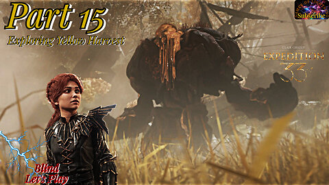 Clair Obscur: Expedition 33 Part 15 | Exploring The Yellow Harvest