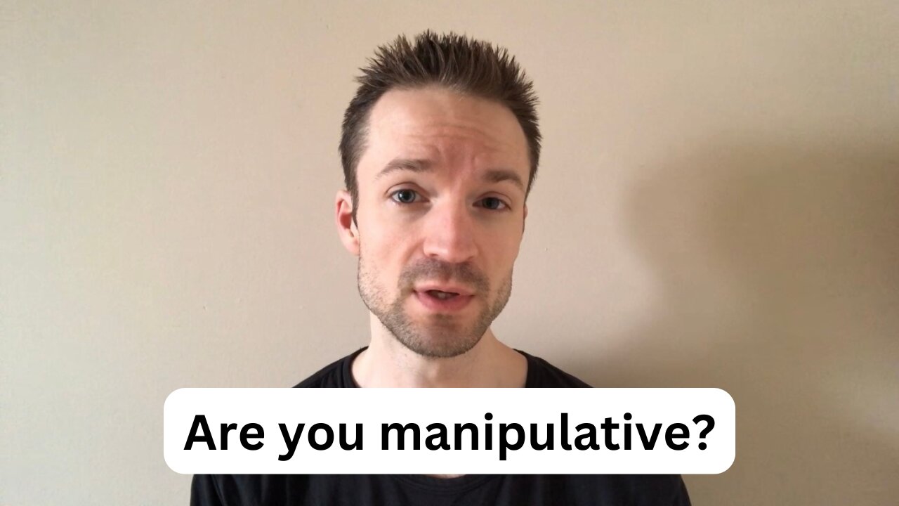 Are you manipulative?
